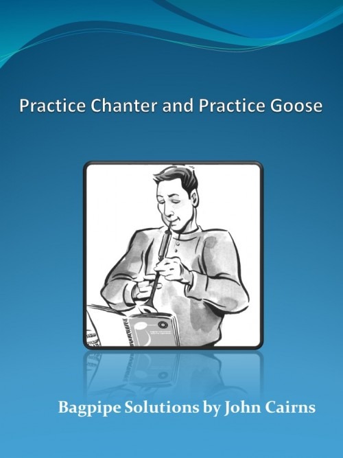 The Practice Chanter and Practice Goose
